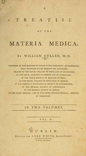 Treatise of the Materia Medica by William Cullen